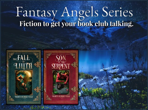 Fantasy Angels Series-son of the serpent-the fall of lilith-Vashti Quiroz Vega-fantasy-novel-fallen angels-demons-jinn-lilith-gadreel-dracul